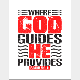 Where God Guides He Provides. Isaiah 58:11 Posters and Art